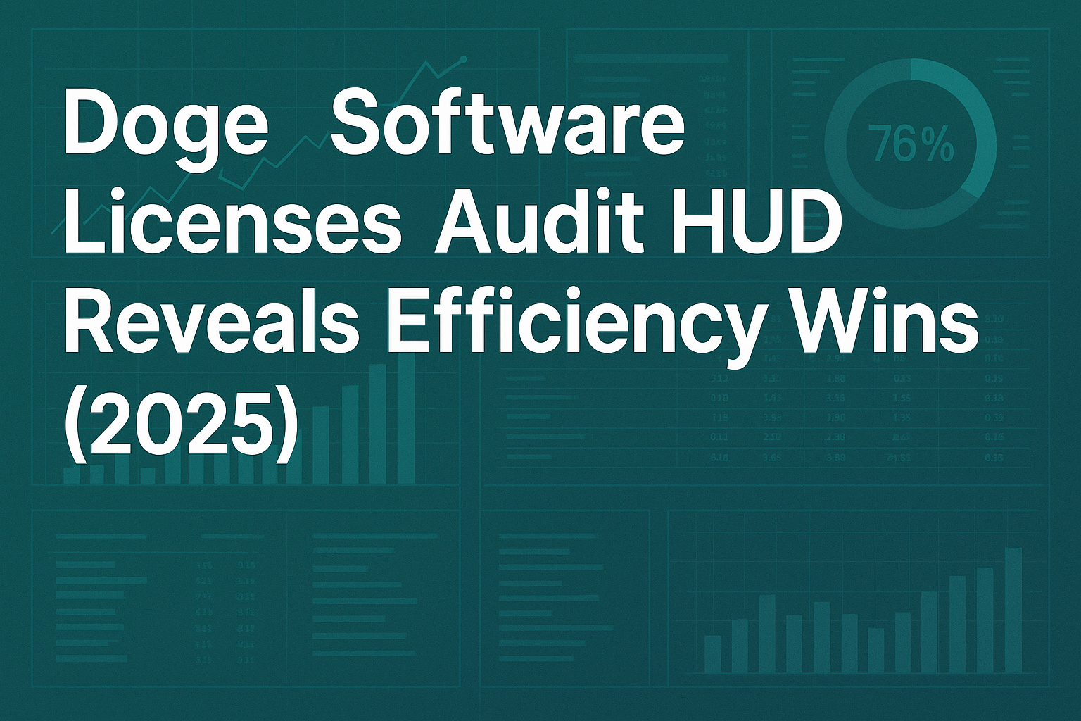 Doge Software Licenses Audit HUD Discloses Efficiency Gains (2025)